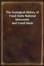 The Geological History of Fossil Butte National Monument and Fossil Basin