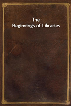 The Beginnings of Libraries