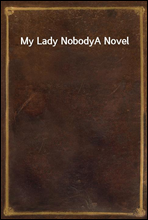 My Lady Nobody
A Novel