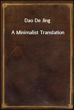 Dao De Jing
A Minimalist Translation