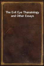 The Evil Eye Thanatology and Other Essays