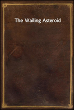 The Wailing Asteroid