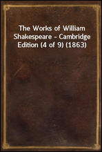 The Works of William Shakespeare - Cambridge Edition (4 of 9) (1863)