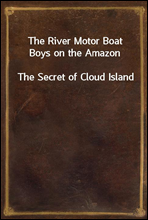 The River Motor Boat Boys on the Amazon
The Secret of Cloud Island