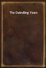 The Dwindling Years