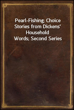 Pearl-Fishing; Choice Stories from Dickens' Household Words; Second Series