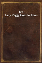 My Lady Peggy Goes to Town