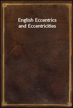 English Eccentrics and Eccentricities