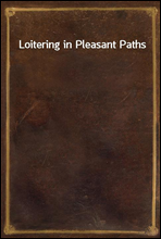 Loitering in Pleasant Paths