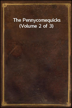 The Pennycomequicks (Volume 2 of 3)