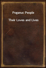 Poganuc People
Their Loves and Lives