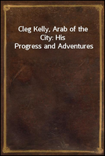 Cleg Kelly, Arab of the City