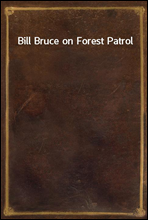 Bill Bruce on Forest Patrol