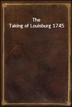 The Taking of Louisburg 1745