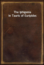 The Iphigenia in Tauris of Euripides