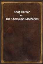 Snug Harbor
or The Champlain Mechanics