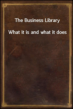 The Business Library
What it is and what it does