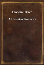 Leonora D'Orco
A Historical Romance