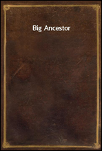 Big Ancestor