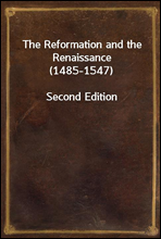 The Reformation and the Renaissance (1485-1547)
Second Edition