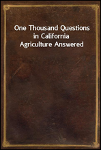 One Thousand Questions in California Agriculture Answered