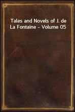 Tales and Novels of J. de La Fontaine - Volume 05