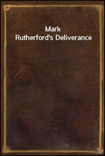 Mark Rutherford`s Deliverance