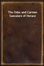 The Odes and Carmen Saeculare of Horace