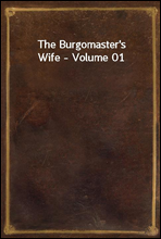 The Burgomaster's Wife - Volume 01