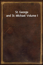 St. George and St. Michael Volume I