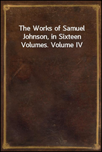 The Works of Samuel Johnson, in Sixteen Volumes. Volume IV