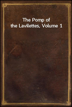 The Pomp of the Lavilettes, Volume 1