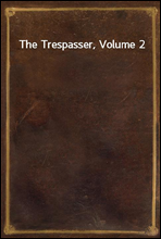 The Trespasser, Volume 2