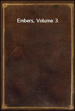 Embers, Volume 3.