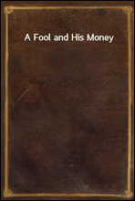 A Fool and His Money