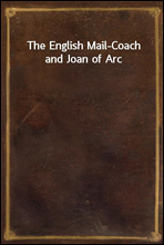 The English Mail-Coach and Joan of Arc