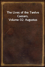 The Lives of the Twelve Caesars, Volume 02