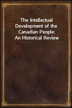 The Intellectual Development of the Canadian People