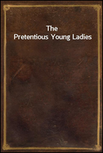 The Pretentious Young Ladies