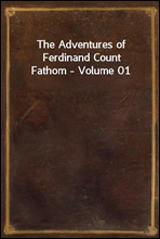 The Adventures of Ferdinand Count Fathom - Volume 01