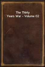 The Thirty Years War - Volume 02