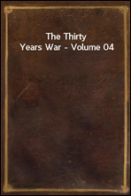 The Thirty Years War - Volume 04