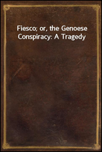 Fiesco; or, the Genoese Conspiracy