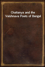 Chaitanya and the Vaishnava Poets of Bengal