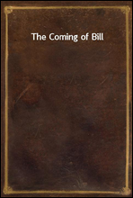 The Coming of Bill