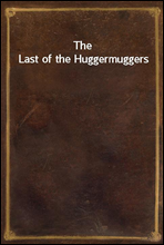 The Last of the Huggermuggers