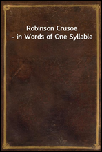 Robinson Crusoe - in Words of One Syllable