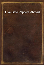 Five Little Peppers Abroad