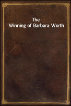 The Winning of Barbara Worth