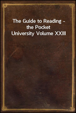 The Guide to Reading - the Pocket University Volume XXIII